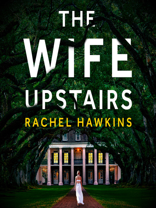Title details for The Wife Upstairs by Rachel Hawkins - Available